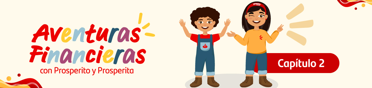 Aventuras Financieras con Prosperita y Prosperito - Capítulo 2