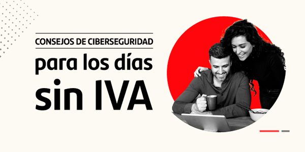 Consejos de ciberseguridad para los dias sin iva